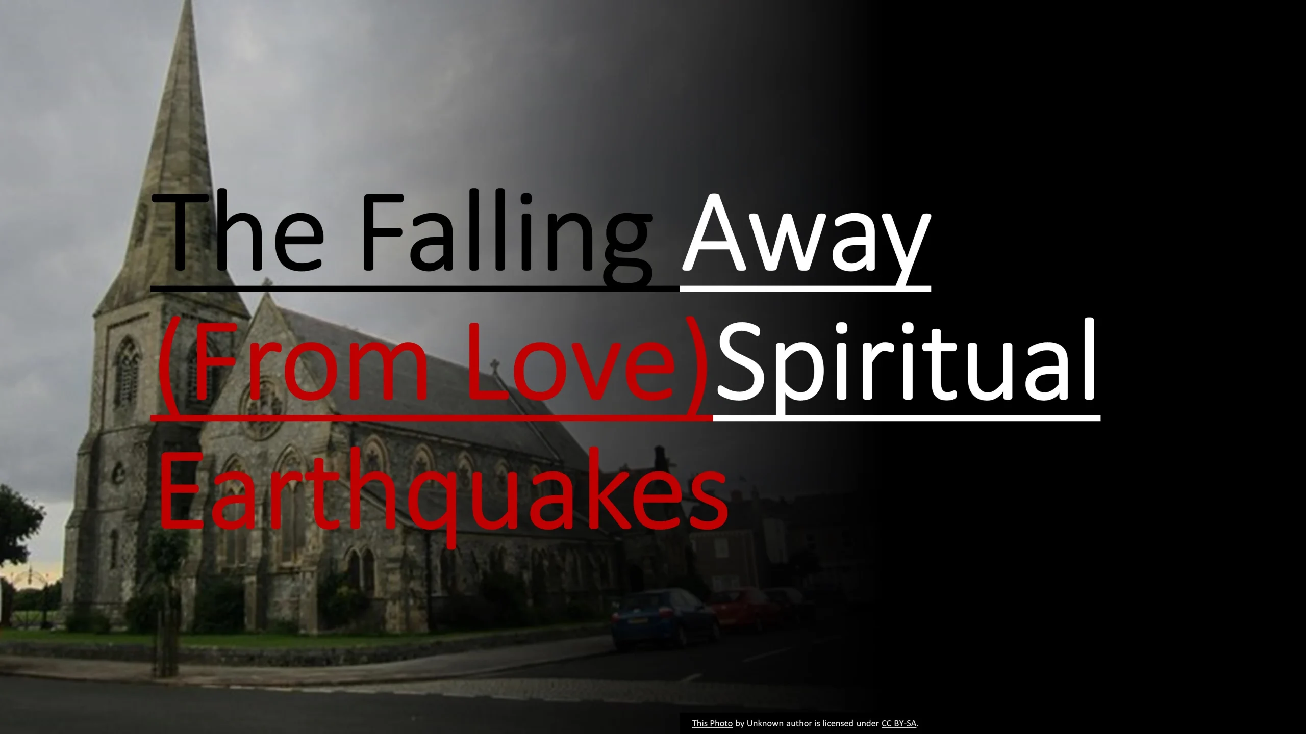 The Falling Away (From Love): Spiritual Earthquakes – Signs of Jesus Second Coming